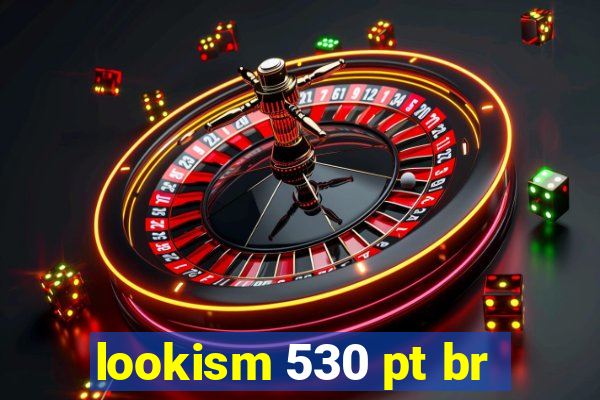 lookism 530 pt br